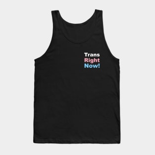 Trans Right Now! Transgender Rights Tank Top
